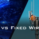 how to choose fixed vs fiber - Fireline Broadband